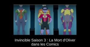 Invincible Saison 3 : La Mort d’Oliver dans les Comics