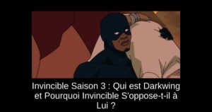 Invincible Saison 3 : Qui est Darkwing et Pourquoi Invincible S’oppose-t-il à Lui ?