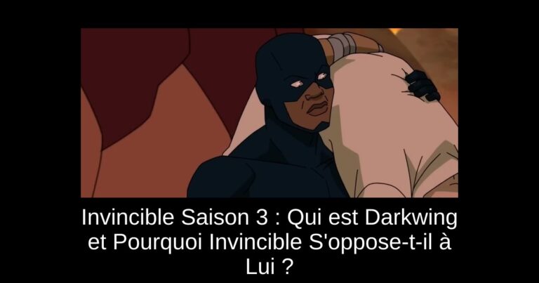 Invincible Saison 3 : Qui est Darkwing et Pourquoi Invincible S'oppose-t-il à Lui ?