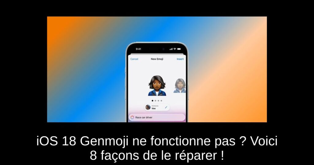 iOS 18 Genmoji ne fonctionne pas ? Voici 8 façons de le réparer !