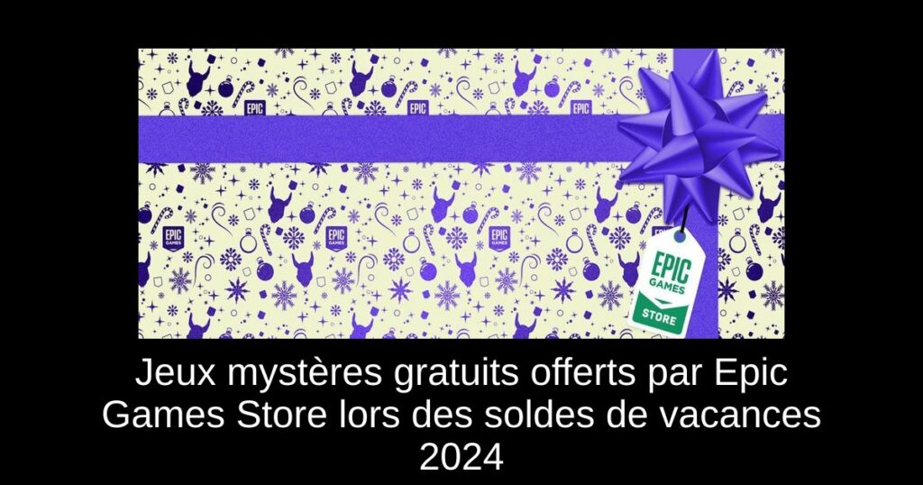 Jeux mystères gratuits offerts par Epic Games Store lors des soldes de vacances 2024