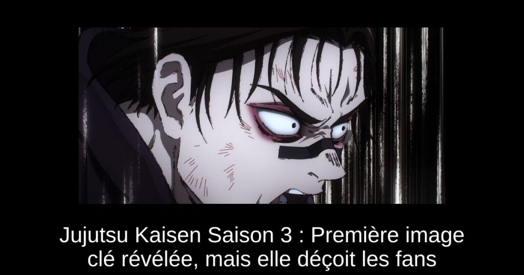 Jujutsu Kaisen Saison 3 : Première image clé révélée, mais elle déçoit les fans