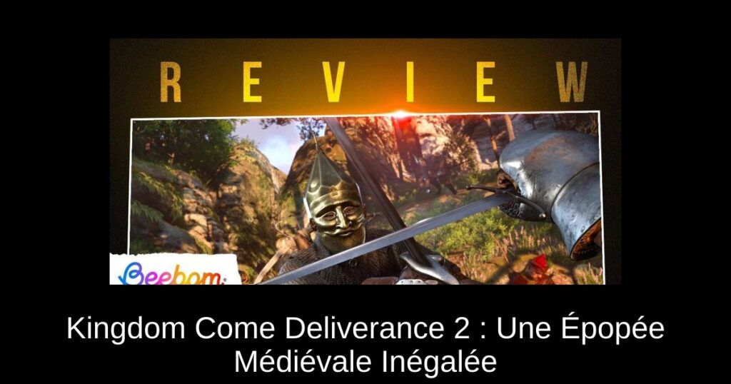 Kingdom Come Deliverance 2 : Une Épopée Médiévale Inégalée