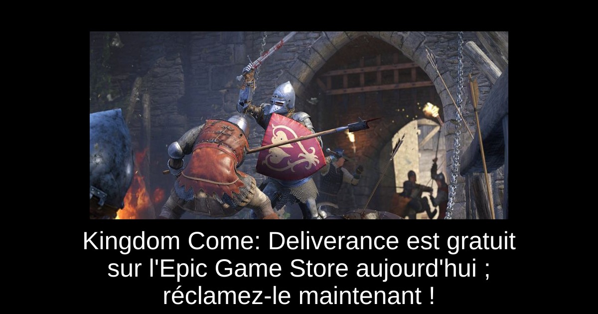 Kingdom Come: Deliverance est gratuit sur l&rsquo;Epic Game Store aujourd&rsquo;hui ; réclamez-le maintenant !