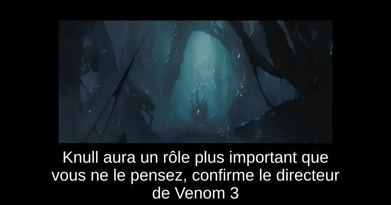Knull aura un rôle plus important que vous ne le pensez, confirme le directeur de Venom 3