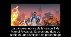 La bande-annonce de la saison 1 de Marvel Rivals est là avec une date de sortie et une révélation de personnage