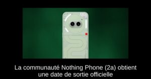 La communauté Nothing Phone (2a) obtient une date de sortie officielle