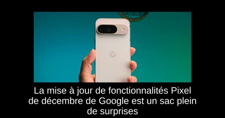 La mise à jour de fonctionnalités Pixel de décembre de Google est un sac plein de surprises