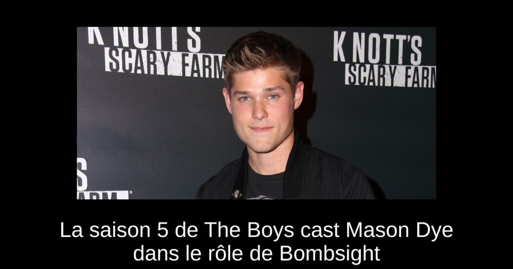 La saison 5 de The Boys cast Mason Dye dans le rôle de Bombsight