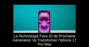 La Technologie Face ID de Prochaine Génération Va Transformer l’Iphone 17 Pro Max