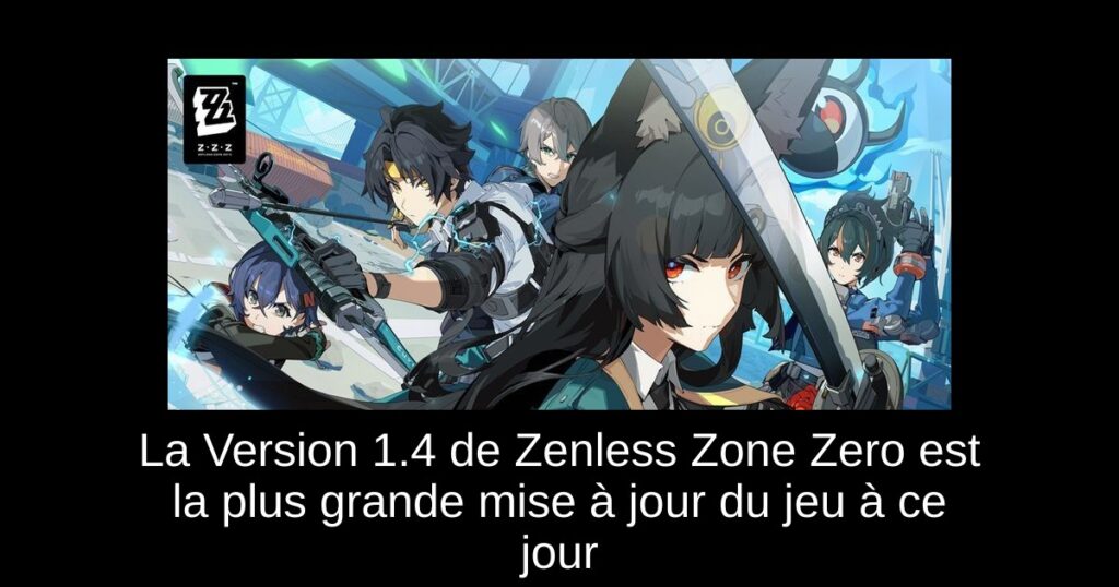 La Version 1.4 de Zenless Zone Zero est la plus grande mise à jour du jeu à ce jour