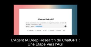 L’Agent IA Deep Research de ChatGPT : Une Étape Vers l’AGI