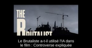 Le Brutaliste a-t-il utilisé l'IA dans le film : Controverse expliquée