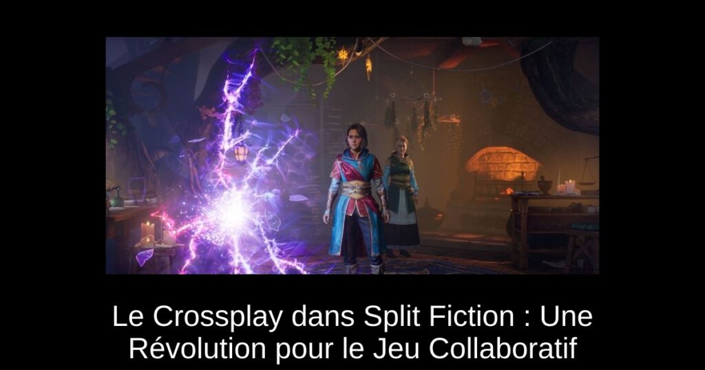 Le Crossplay dans Split Fiction : Une Révolution pour le Jeu Collaboratif