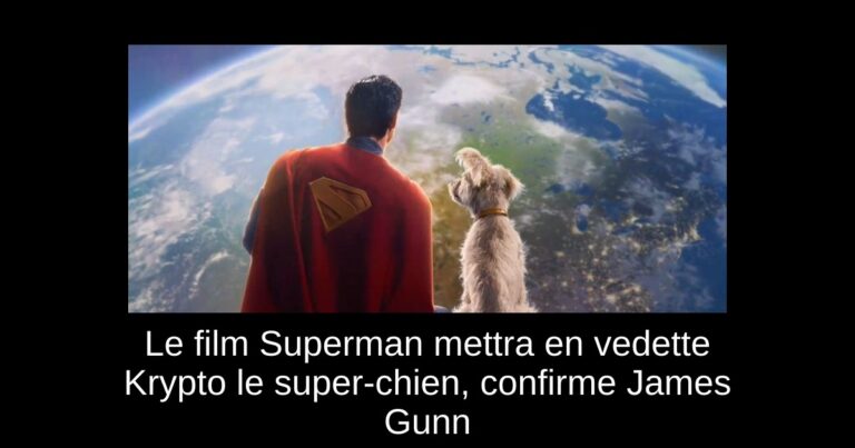 Le film Superman mettra en vedette Krypto le super-chien, confirme James Gunn