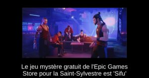 Le jeu mystère gratuit de l’Epic Games Store pour la Saint-Sylvestre est ‘Sifu’