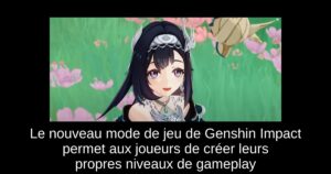 Le nouveau mode de jeu de Genshin Impact permet aux joueurs de créer leurs propres niveaux de gameplay