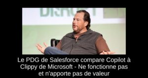 Le PDG de Salesforce compare Copilot à Clippy de Microsoft – Ne fonctionne pas et n&rsquo;apporte pas de valeur