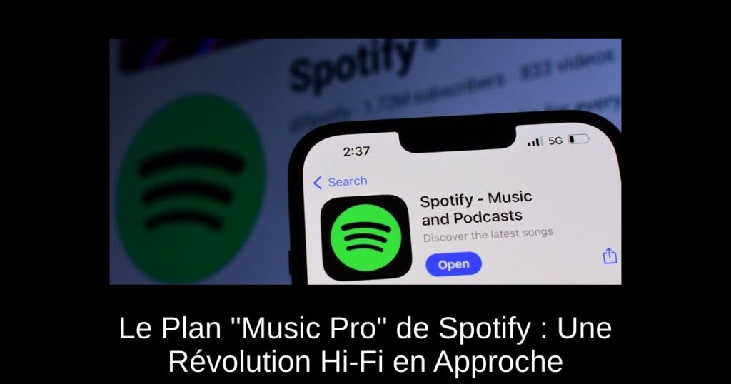 Le Plan « Music Pro » de Spotify : Une Révolution Hi-Fi en Approche