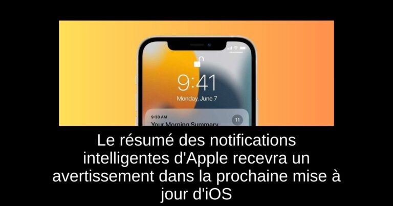Le résumé des notifications intelligentes d'Apple recevra un avertissement dans la prochaine mise à jour d'iOS
