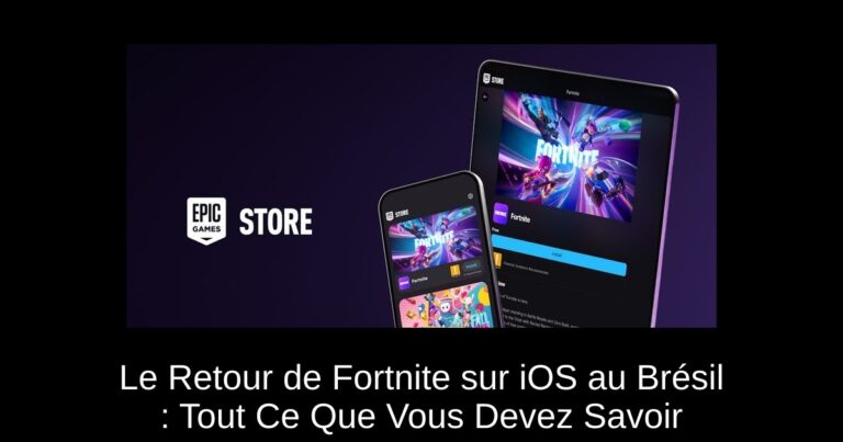 Le Retour de Fortnite sur iOS au Brésil : Tout Ce Que Vous Devez Savoir
