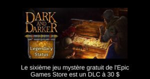 Le sixième jeu mystère gratuit de l’Epic Games Store est un DLC à 30 $