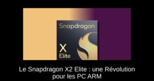 Le Snapdragon X2 Elite : une Révolution pour les PC ARM