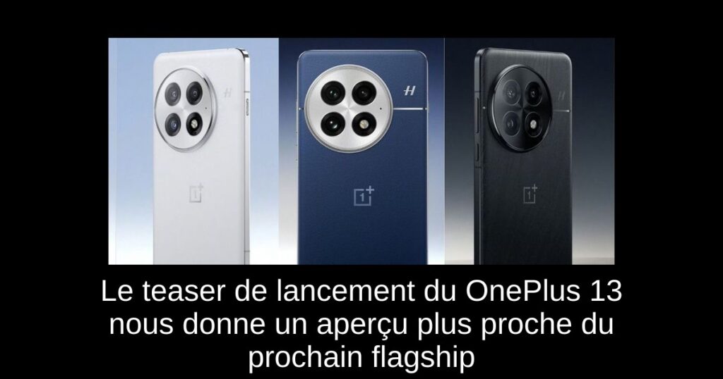 Le teaser de lancement du OnePlus 13 nous donne un aperçu plus proche du prochain flagship