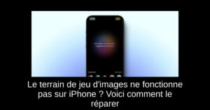Le terrain de jeu d&rsquo;images ne fonctionne pas sur iPhone ? Voici comment le réparer