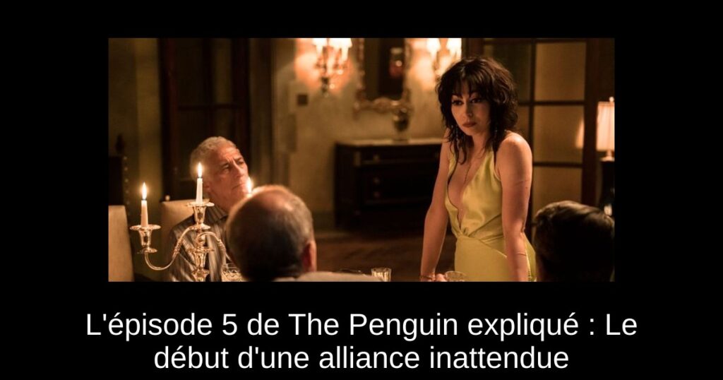 L&rsquo;épisode 5 de The Penguin expliqué : Le début d&rsquo;une alliance inattendue