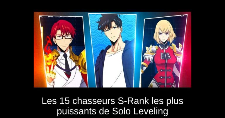 Les 15 chasseurs S-Rank les plus puissants de Solo Leveling