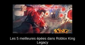 Les 5 meilleures épées dans Roblox King Legacy