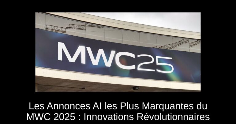 Les Annonces AI les Plus Marquantes du MWC 2025 : Innovations Révolutionnaires