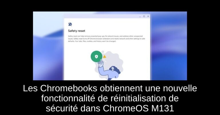 Les Chromebooks obtiennent une nouvelle fonctionnalité de réinitialisation de sécurité dans ChromeOS M131