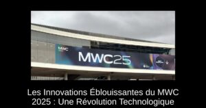Les Innovations Éblouissantes du MWC 2025 : Une Révolution Technologique