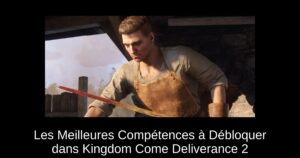 Les Meilleures Compétences à Débloquer dans Kingdom Come Deliverance 2