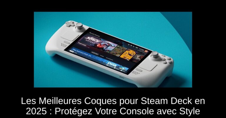 Les Meilleures Coques pour Steam Deck en 2025 : Protégez Votre Console avec Style