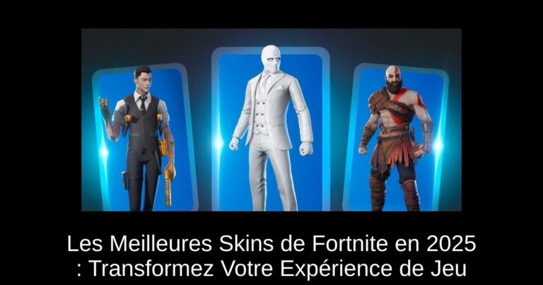Les Meilleures Skins de Fortnite en 2025 : Transformez Votre Expérience de Jeu