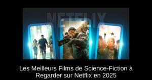 Les Meilleurs Films de Science-Fiction à Regarder sur Netflix en 2025