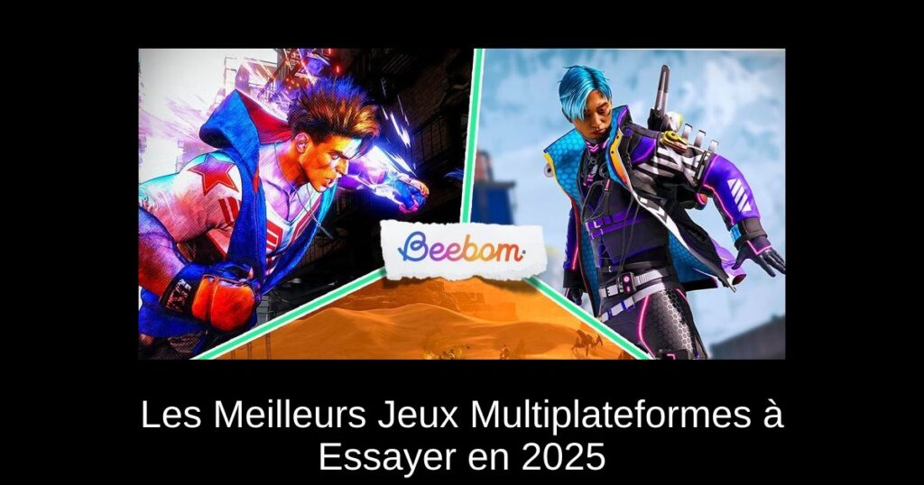 Les Meilleurs Jeux Multiplateformes à Essayer en 2025