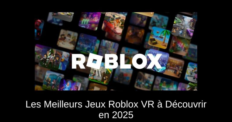 Les Meilleurs Jeux Roblox VR à Découvrir en 2025