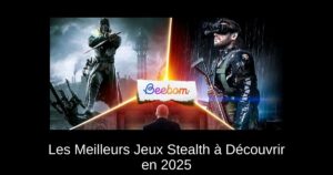 Les Meilleurs Jeux Stealth à Découvrir en 2025