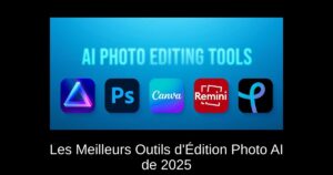 Les Meilleurs Outils d’Édition Photo AI de 2025