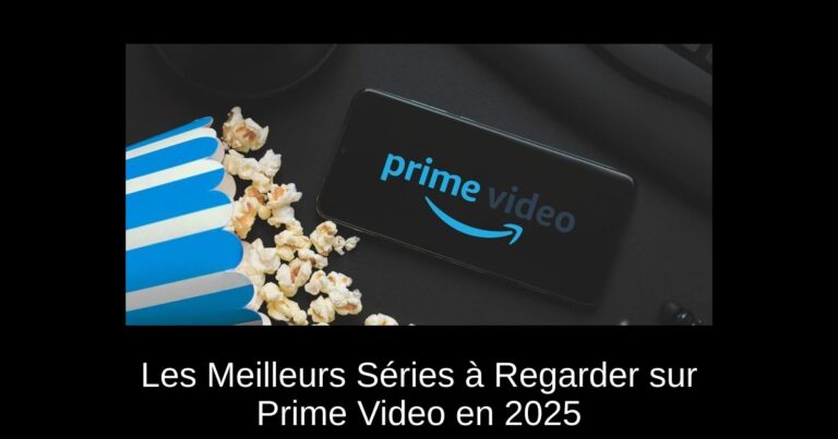 Les Meilleurs Séries à Regarder sur Prime Video en 2025