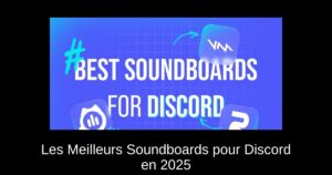 Les Meilleurs Soundboards pour Discord en 2025