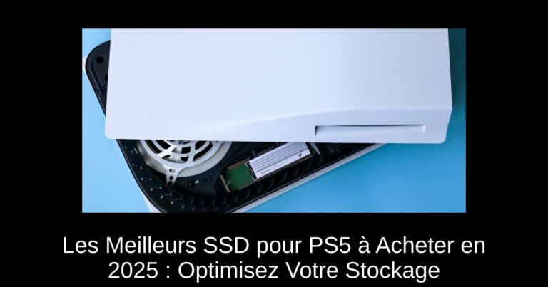 Les Meilleurs SSD pour PS5 à Acheter en 2025 : Optimisez Votre Stockage
