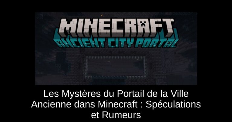 Les Mystères du Portail de la Ville Ancienne dans Minecraft : Spéculations et Rumeurs