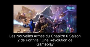Les Nouvelles Armes du Chapitre 6 Saison 2 de Fortnite : Une Révolution de Gameplay