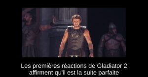 Les premières réactions de Gladiator 2 affirment qu&rsquo;il est la suite parfaite