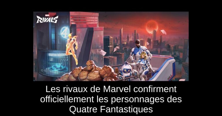 Les rivaux de Marvel confirment officiellement les personnages des Quatre Fantastiques